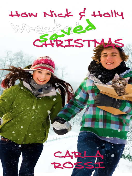 Title details for How Nick and Holly Wrecked...Saved Christmas by Carla  Rossi - Available